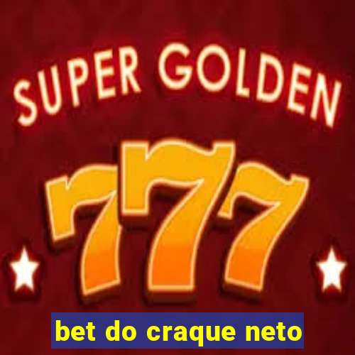 bet do craque neto